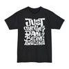 Just Another Day Of Being Awesome - Big & Tall Tee graphic t-shirt with funny saying