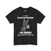 I Have Selective Hearing, I'm Sorry You Were Not Selected V2 Tee