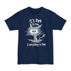 It's Fine, I'm Fine, Everything Is Fine - Big & Tall Tee