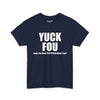 Yuck Fou Tee