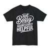 Not Bossy, Aggressively Helpful - Big & Tall Tee graphic t-shirt with funny saying