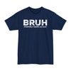 BRUH formerly knows as DAD - Big & Tall Tee