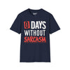 Zero Days Without Sarcasm Tee