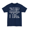 Yes I Do Have A Beautiful Daughter, I Also Have A Gun, A Shovel, & An Alibi - Big & Tall Tee