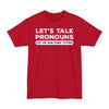Let's Talk Pronouns, Let Me She/Them Titties - Big & Tall Tee