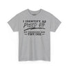 I Identify As Pissed Off, My Pronouns Are Try Me Tee graphic t-shirt with funny saying