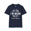 Y'all Think I'm Mean Wait Till I Don't Like You Tee graphic t-shirt with funny saying