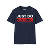 Just Do Nothing Tee