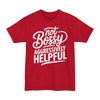Not Bossy, Aggressively Helpful - Big & Tall Tee