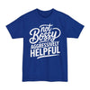 Not Bossy, Aggressively Helpful - Big & Tall Tee