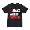 Zero Days Without Sarcasm - Big & Tall Tee