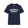 Openly Gray Tee graphic t-shirt with funny saying