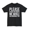 Please Don't Interrupt Me While I'm Ignoring You - Big & Tall Tee