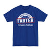 Worlds Greatest Farter, I Mean Father - Big & Tall Tee