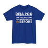 Deja Poo, The Feeling You've Heard This Shit Before - Big & Tall Tee