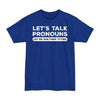 Let's Talk Pronouns, Let Me She/Them Titties - Big & Tall Tee