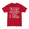 Yes I Do Have A Beautiful Daughter, I Also Have A Gun, A Shovel, & An Alibi - Big & Tall Tee