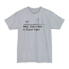 Well Thats Not A Good Sign - Big & Tall Tee