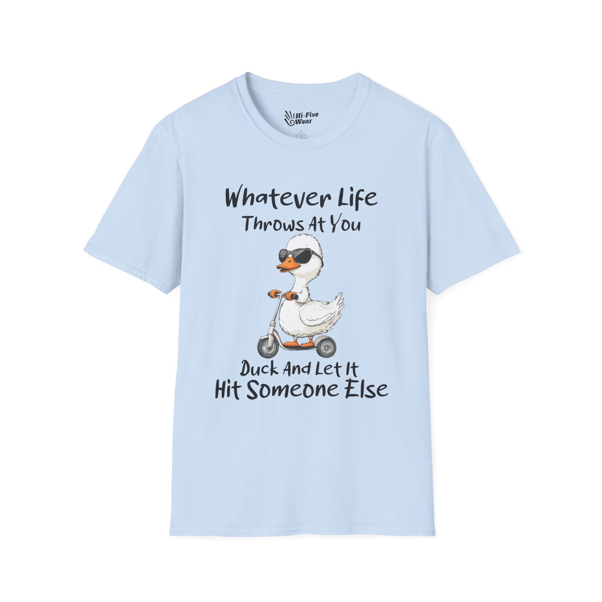 Whatever Life Throw At You, Duck & Let It Hit Someone Else Tee