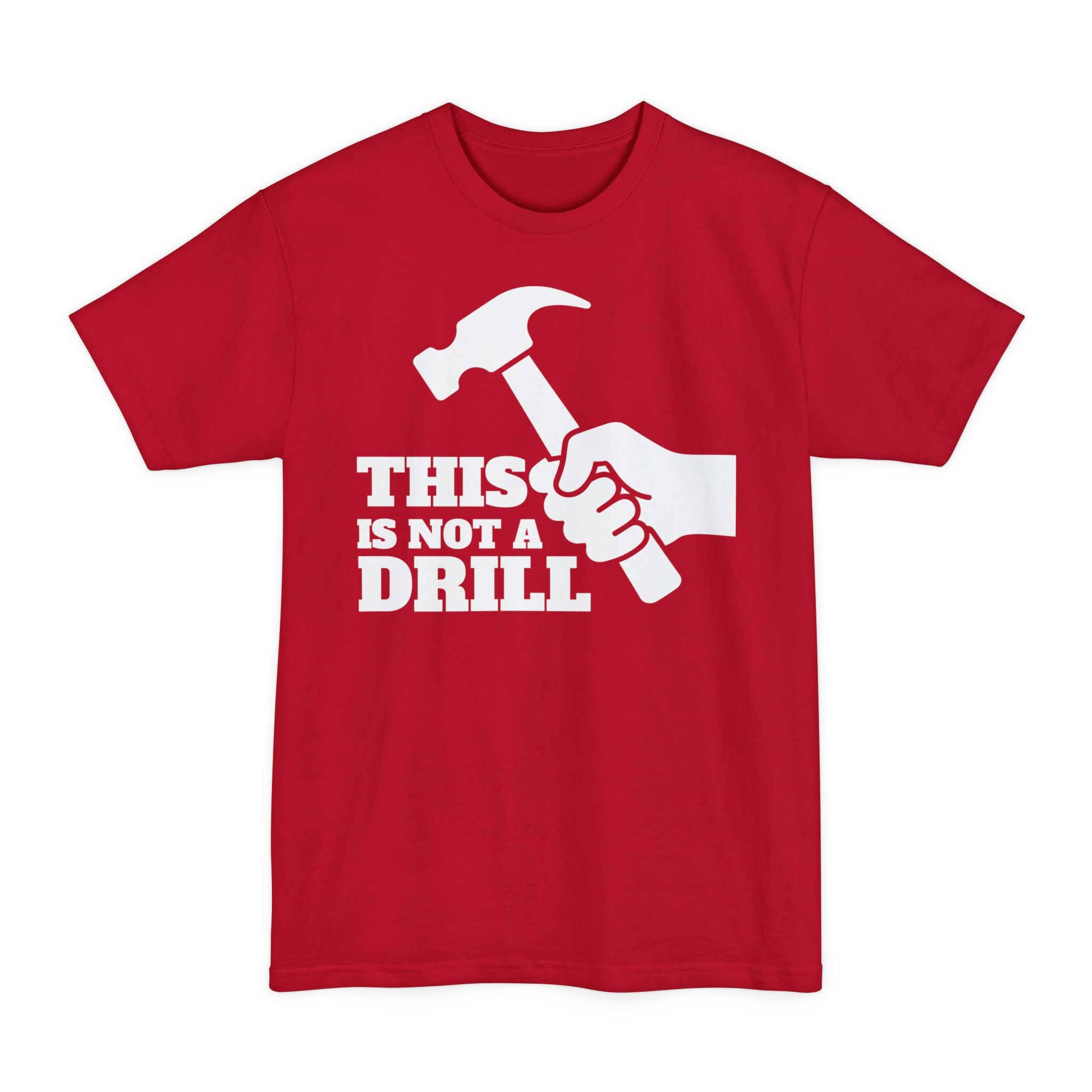 This Is Not A Drill - Big & Tall Tee