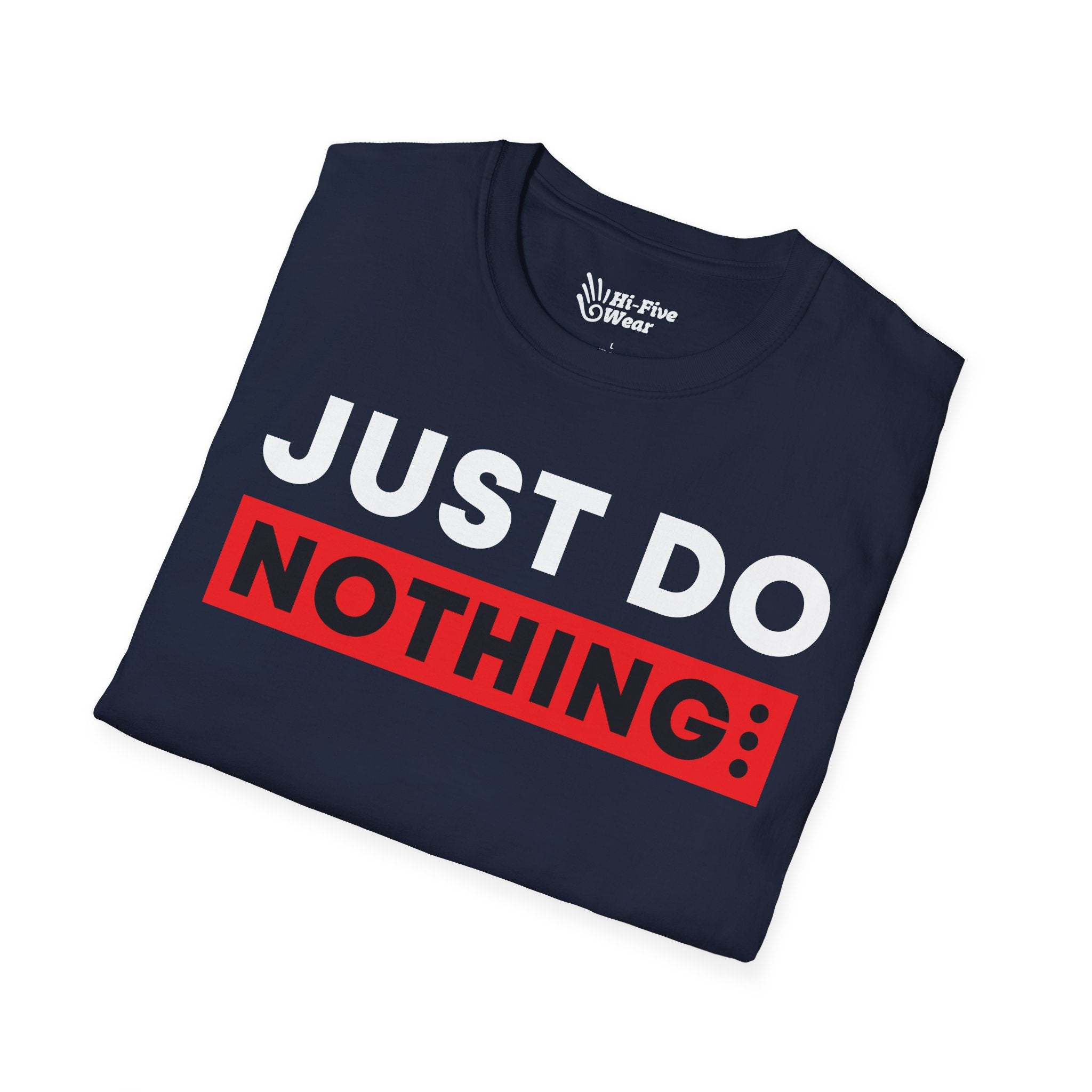 Just Do Nothing Tee
