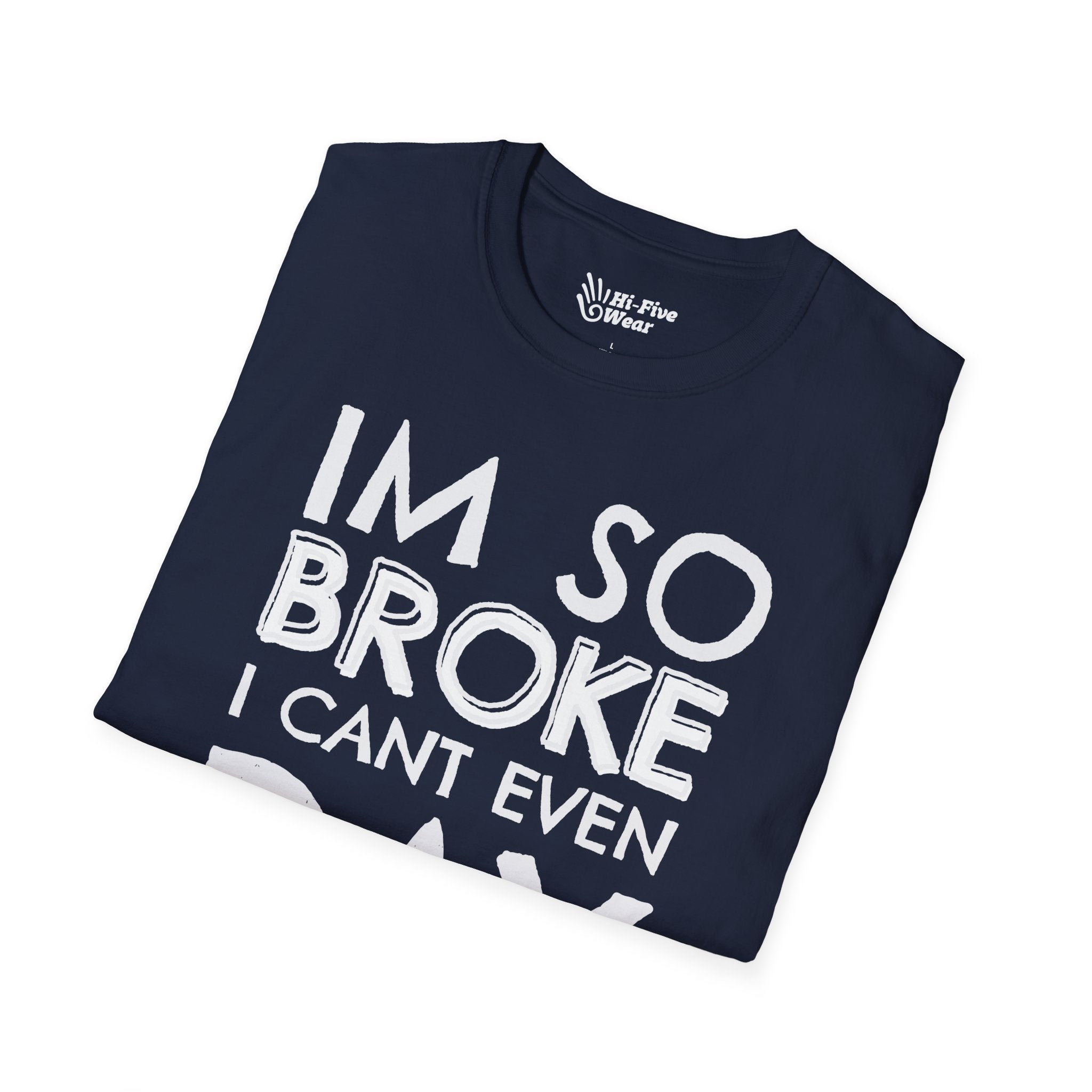 I'm So Broke I Can't Even Pay Attention Tee
