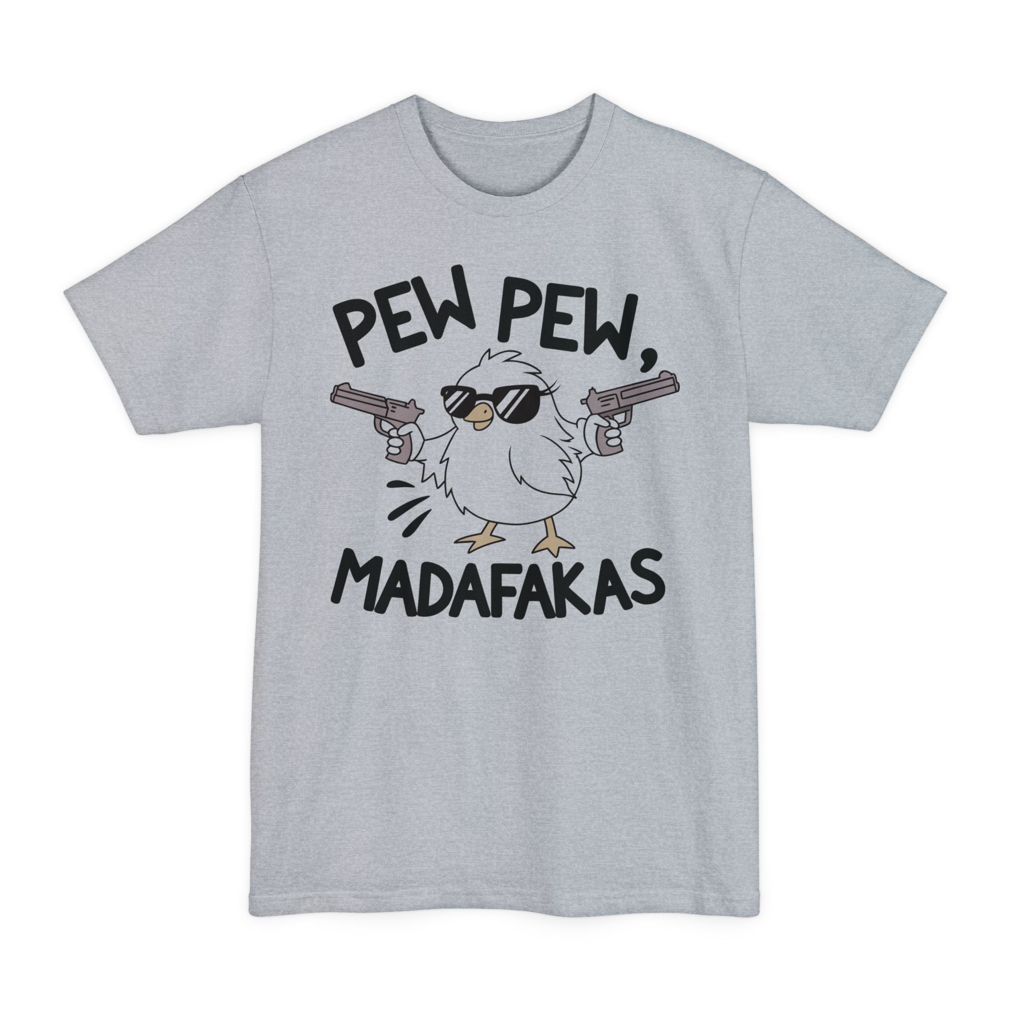 Pew Pew Madafakas - Big & Tall Tee