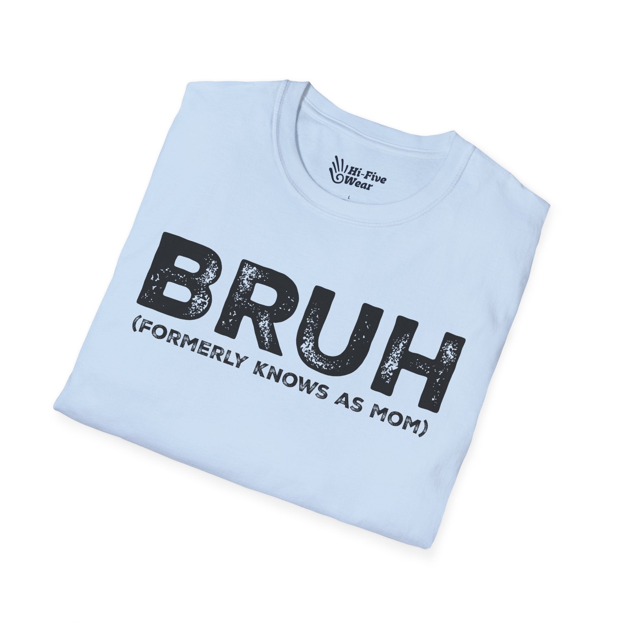 BRUH formerly knows as MOM - Unisex Softstyle Tee