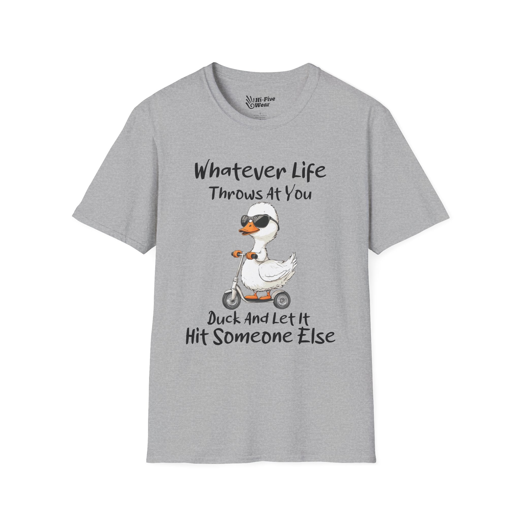Whatever Life Throw At You, Duck & Let It Hit Someone Else Tee