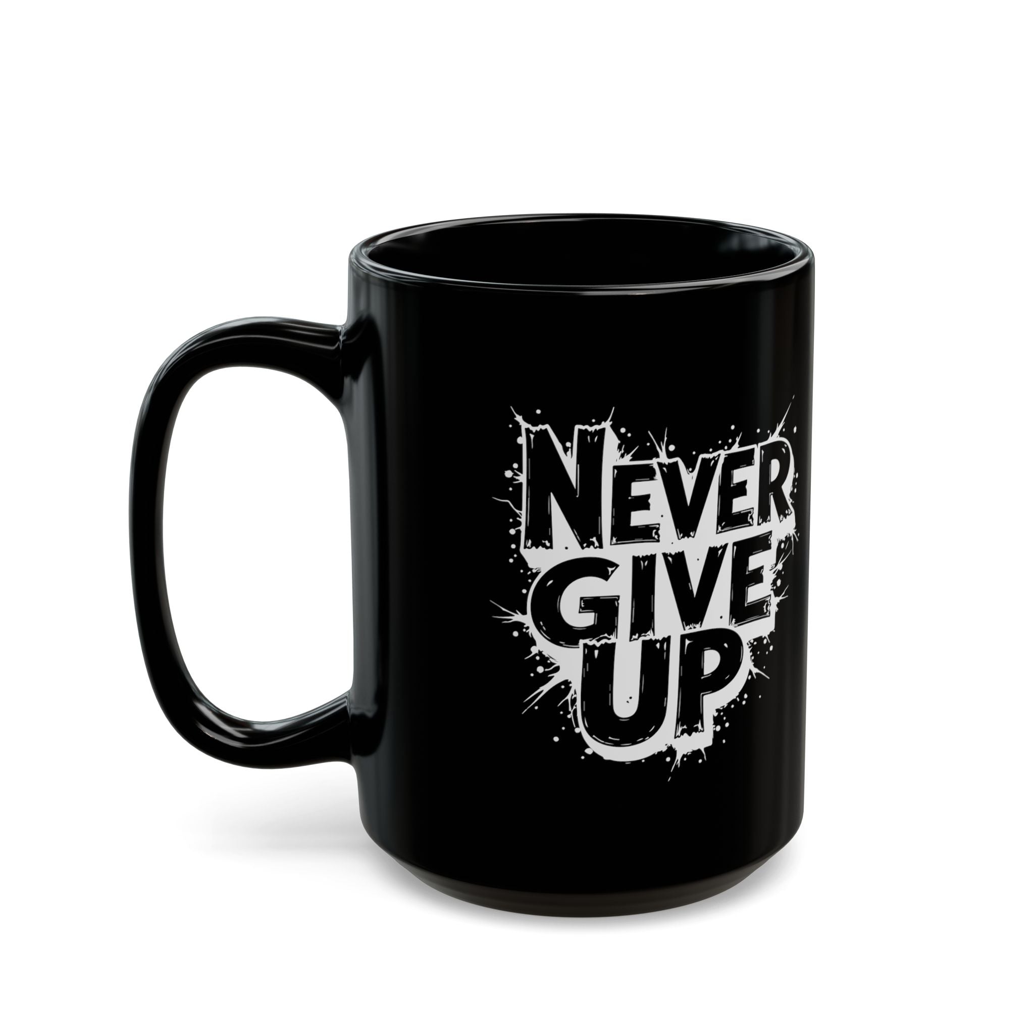 Never Give Up – Coffee Mug (11oz & 15oz)