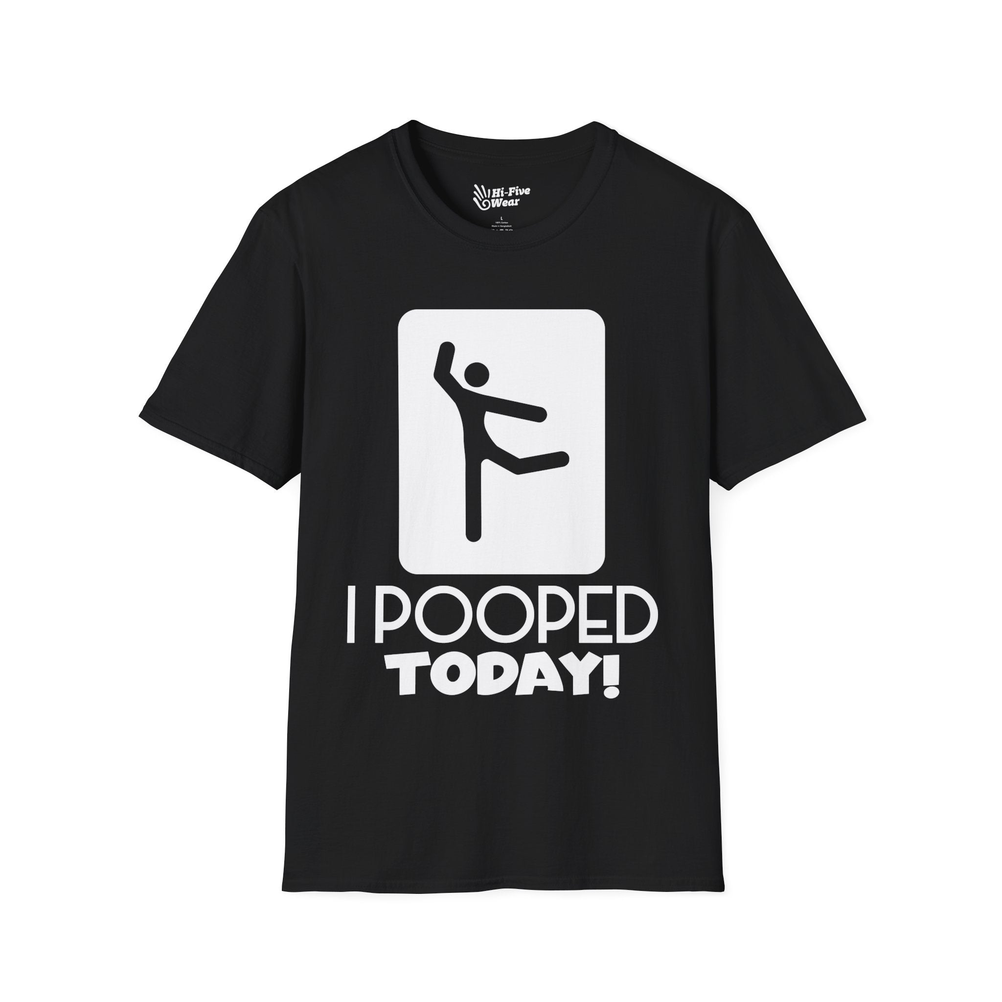 I Pooped Today V2 - Unisex Sofstyle Tee