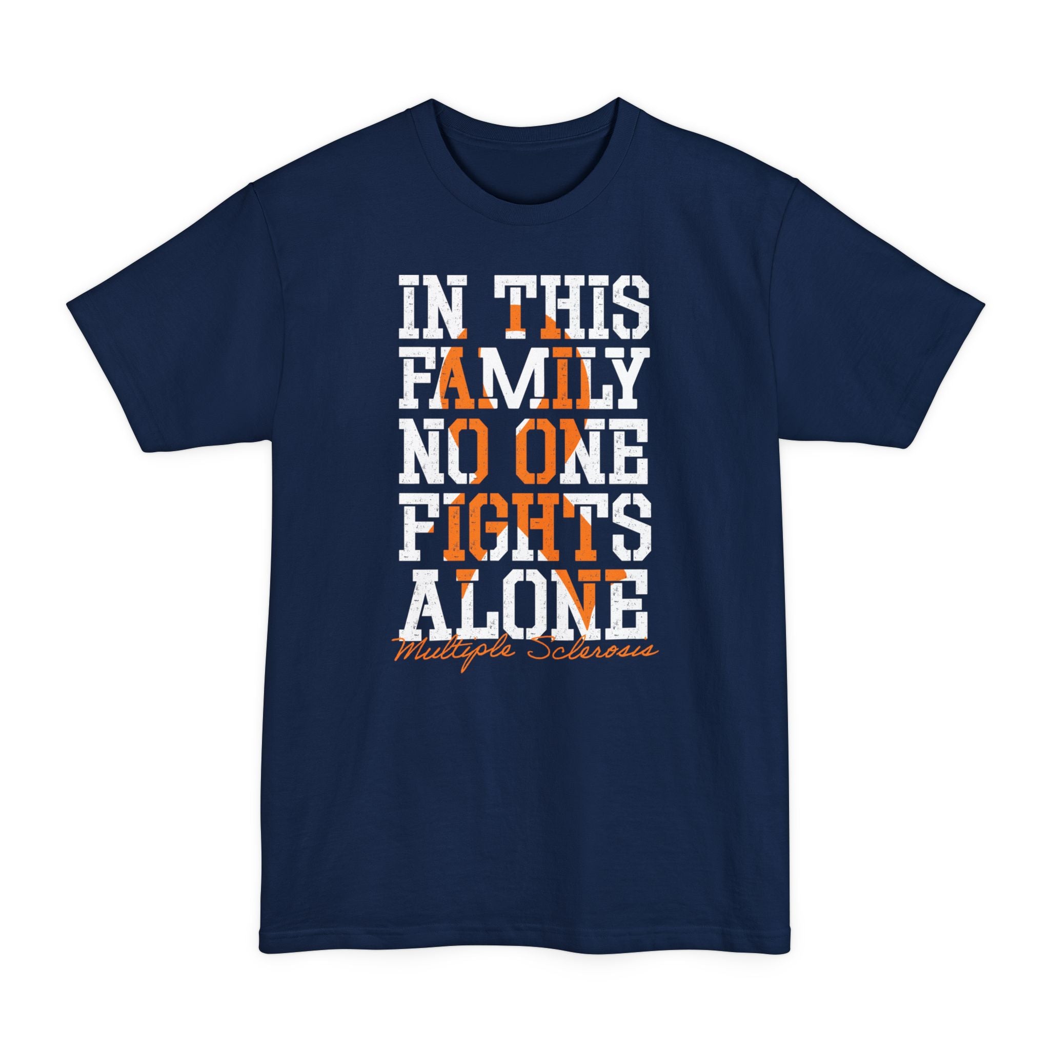 Multiple Sclerosis Support "In This Family No One Fights Alone" - Unisex Tall Tee