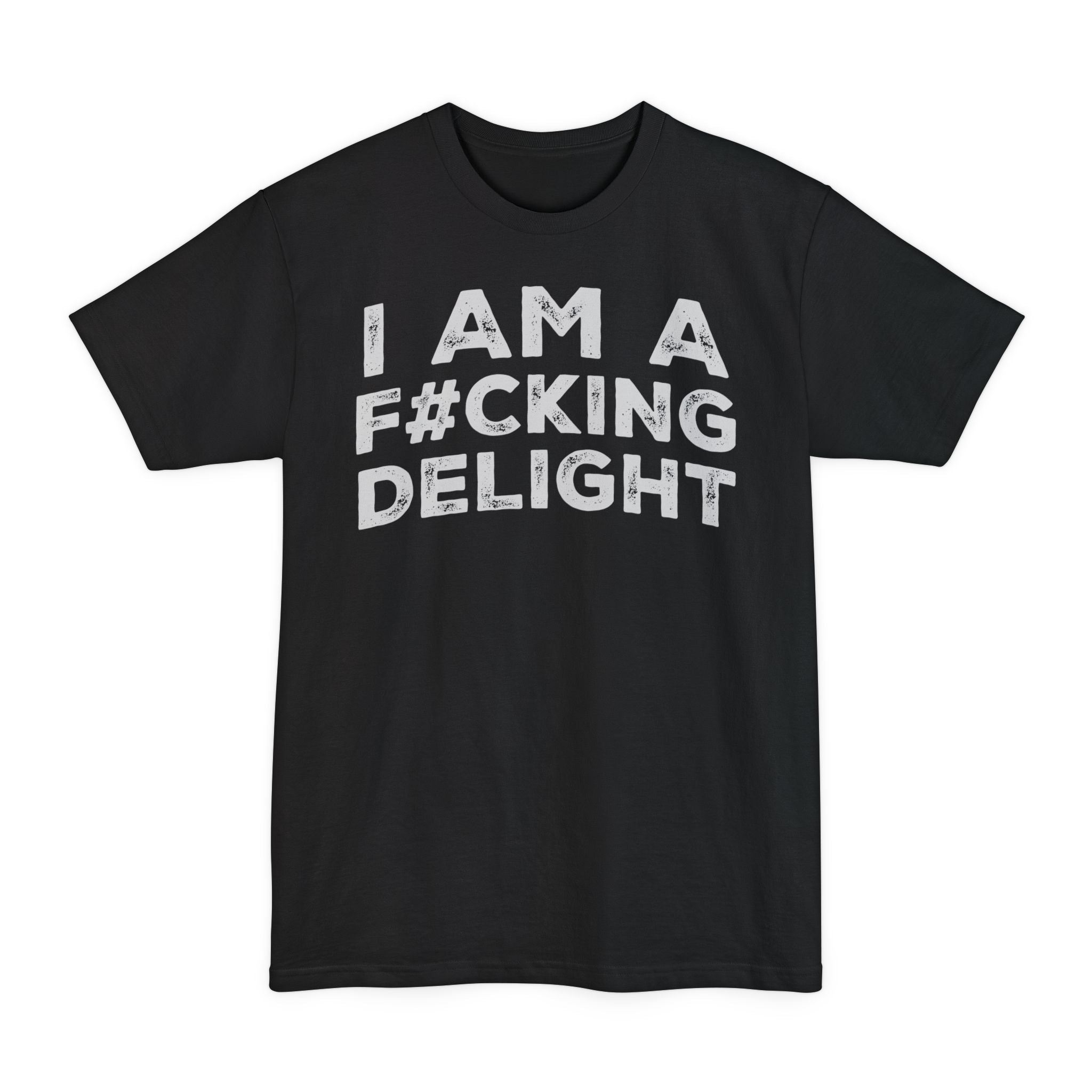 I Am A F#cking Delight - Big & Tall Tee