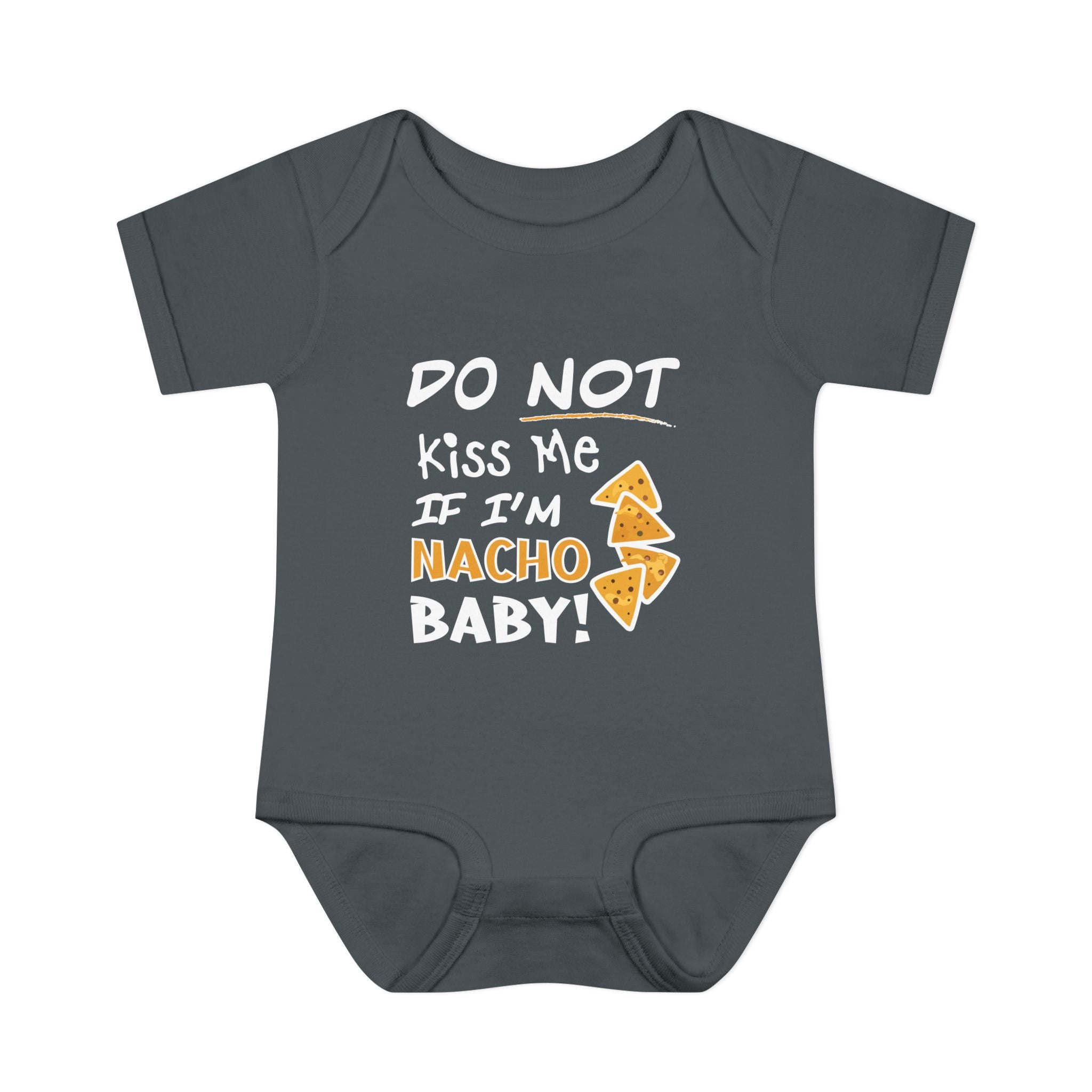 Do Not Kiss Me If I'm Nacho Baby Onesie