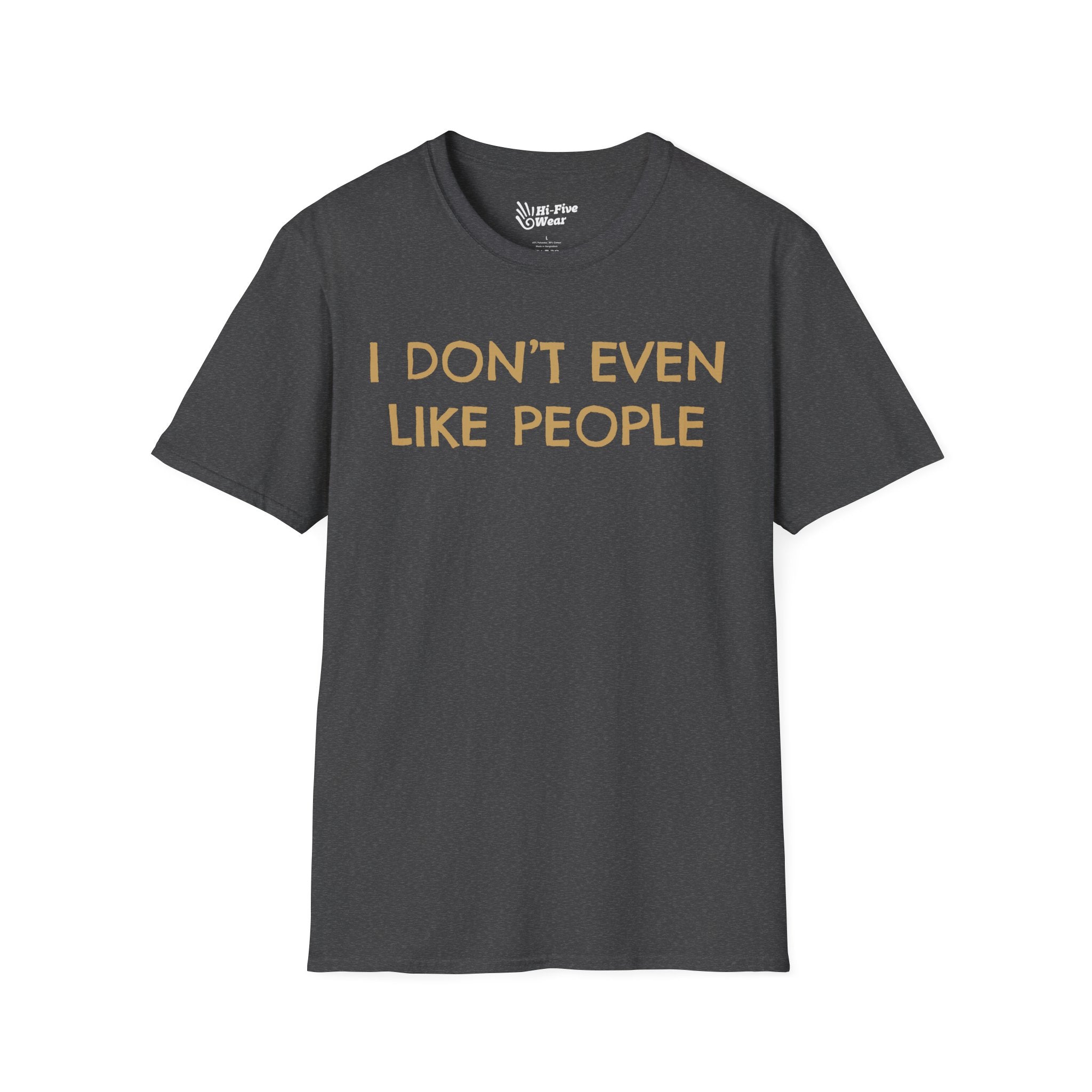 I Don't Even Like People - Unisex Softstyle Tee
