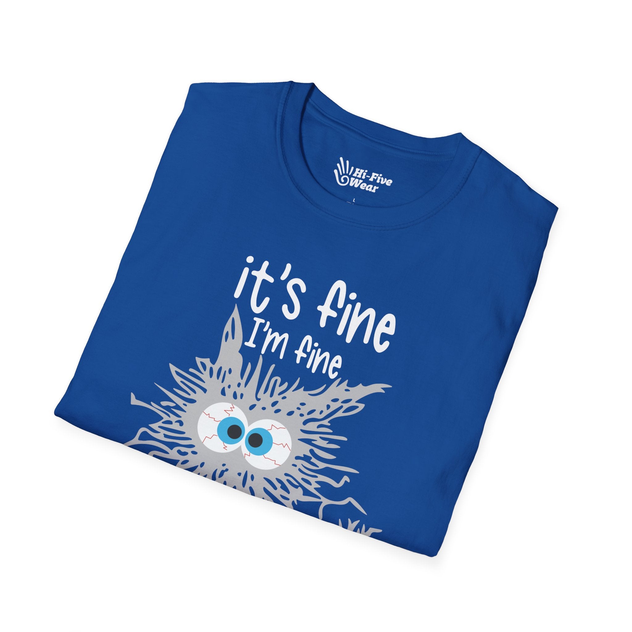 It's Fine, I'm Fine, Everything Is Fine Tee