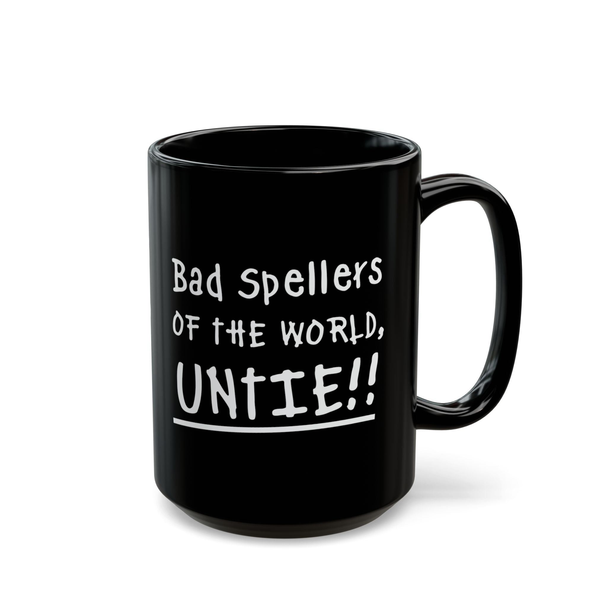Bad Spellers Of The World Untie!! – Coffee Mug (11oz & 15oz)