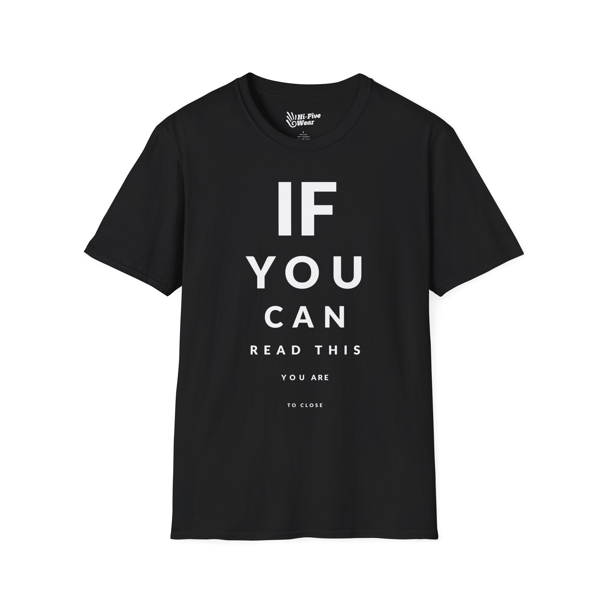 If You Can Read This You Are To Close Tee
