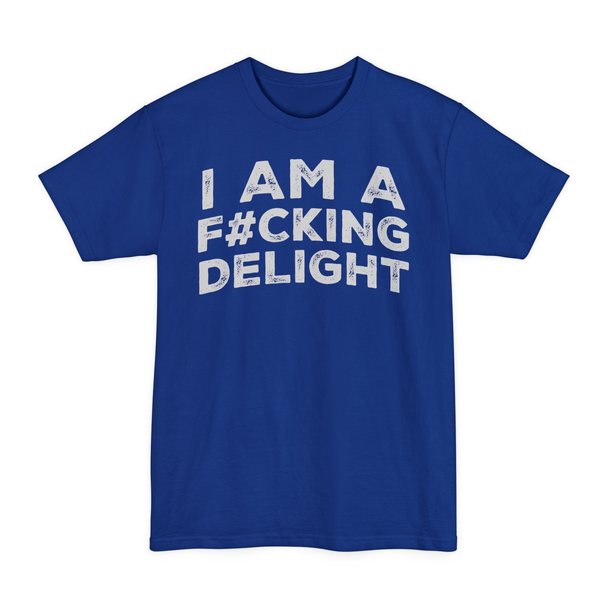I Am A F#cking Delight - Big & Tall Tee