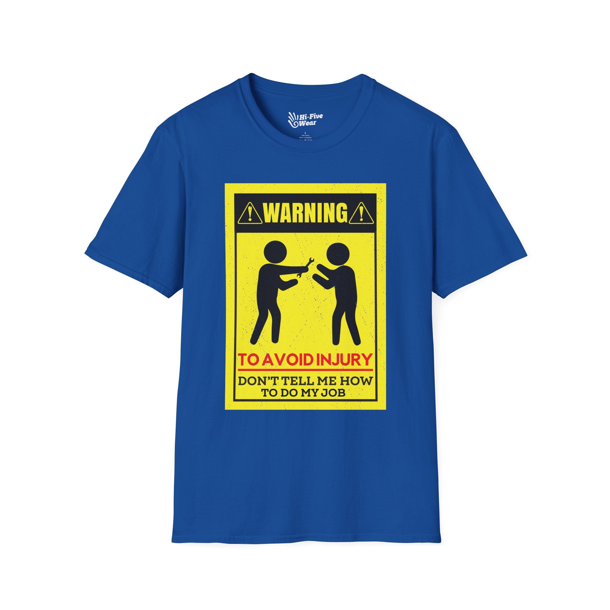 WARNING Avoid Injury, Don't Tell Me How To Do My Job Tee