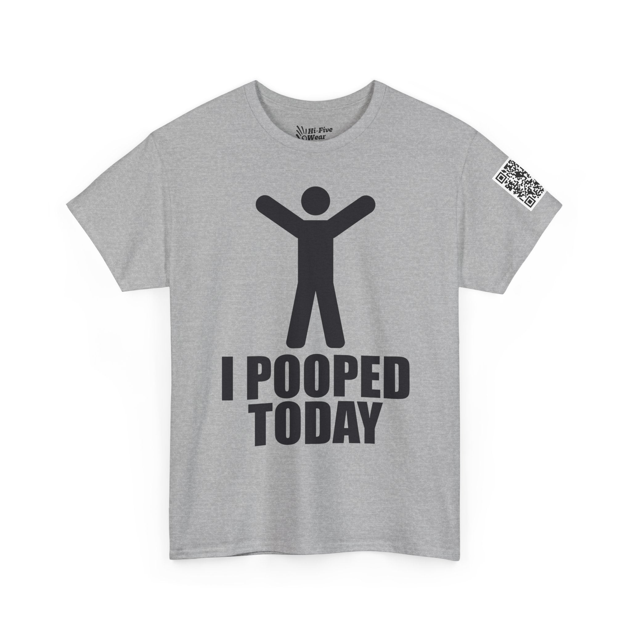 Funny I Pooped Today T-Shirt — Novelty Humor Tee
