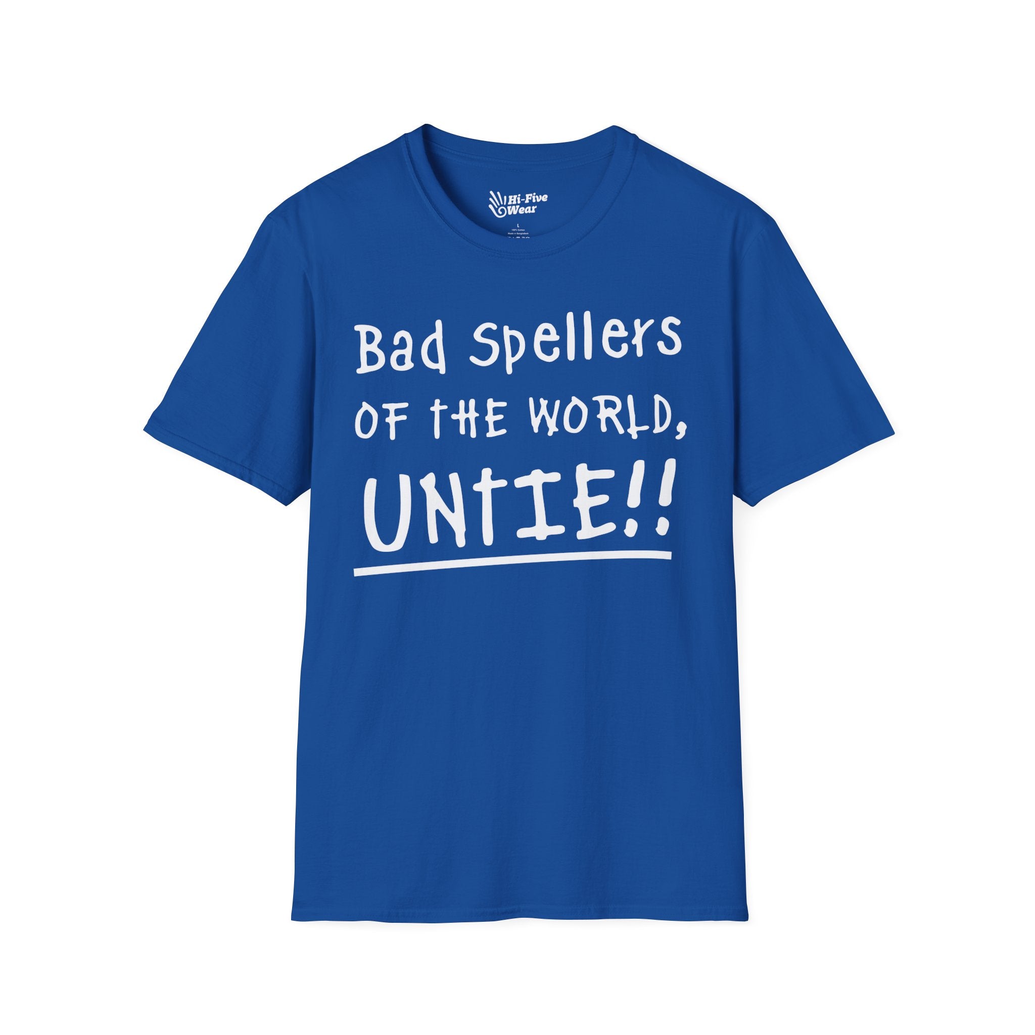 Bad Spellers Of The World Untie! - Unisex Softstyle Tee