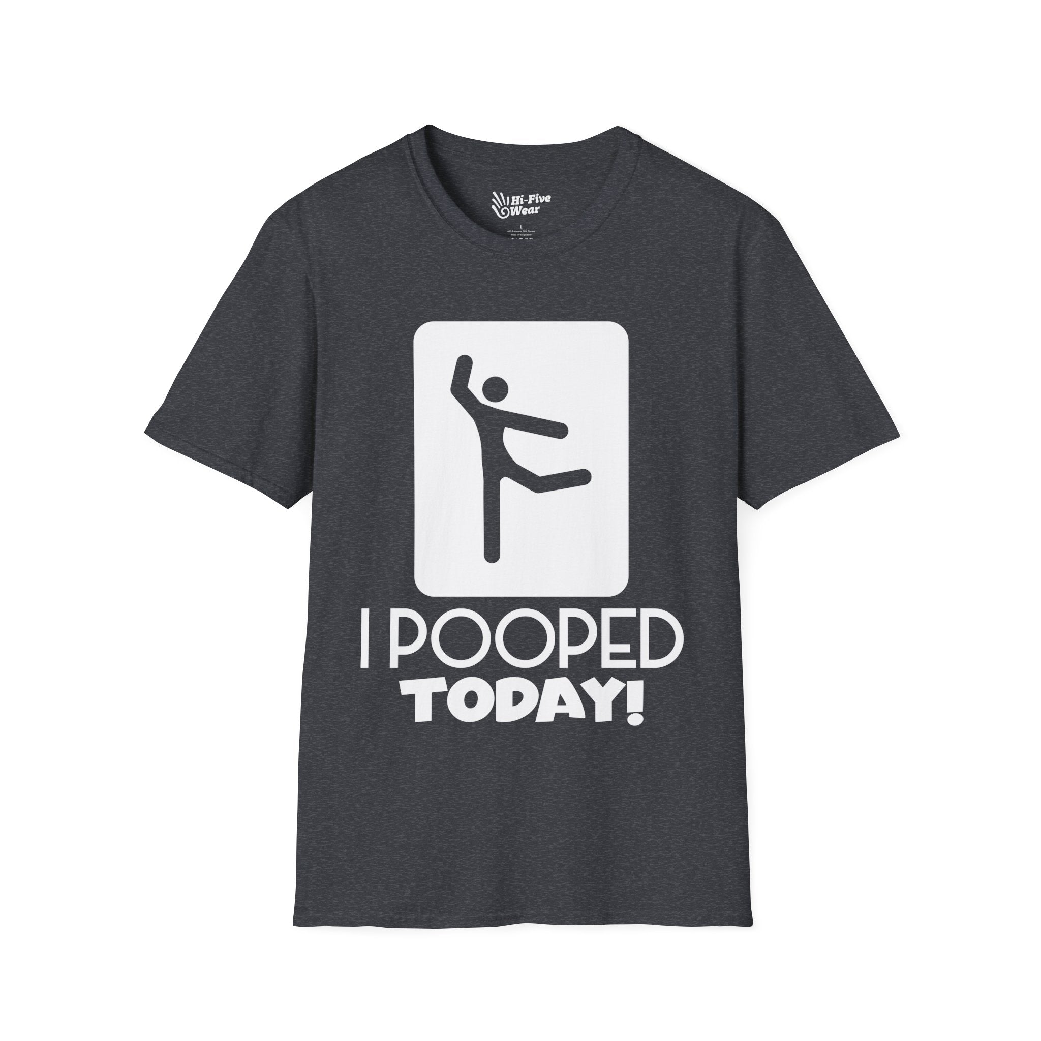I Pooped Today V2 - Unisex Sofstyle Tee