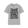 Just Another Day Of Being Awesome Tee graphic t-shirt with funny saying