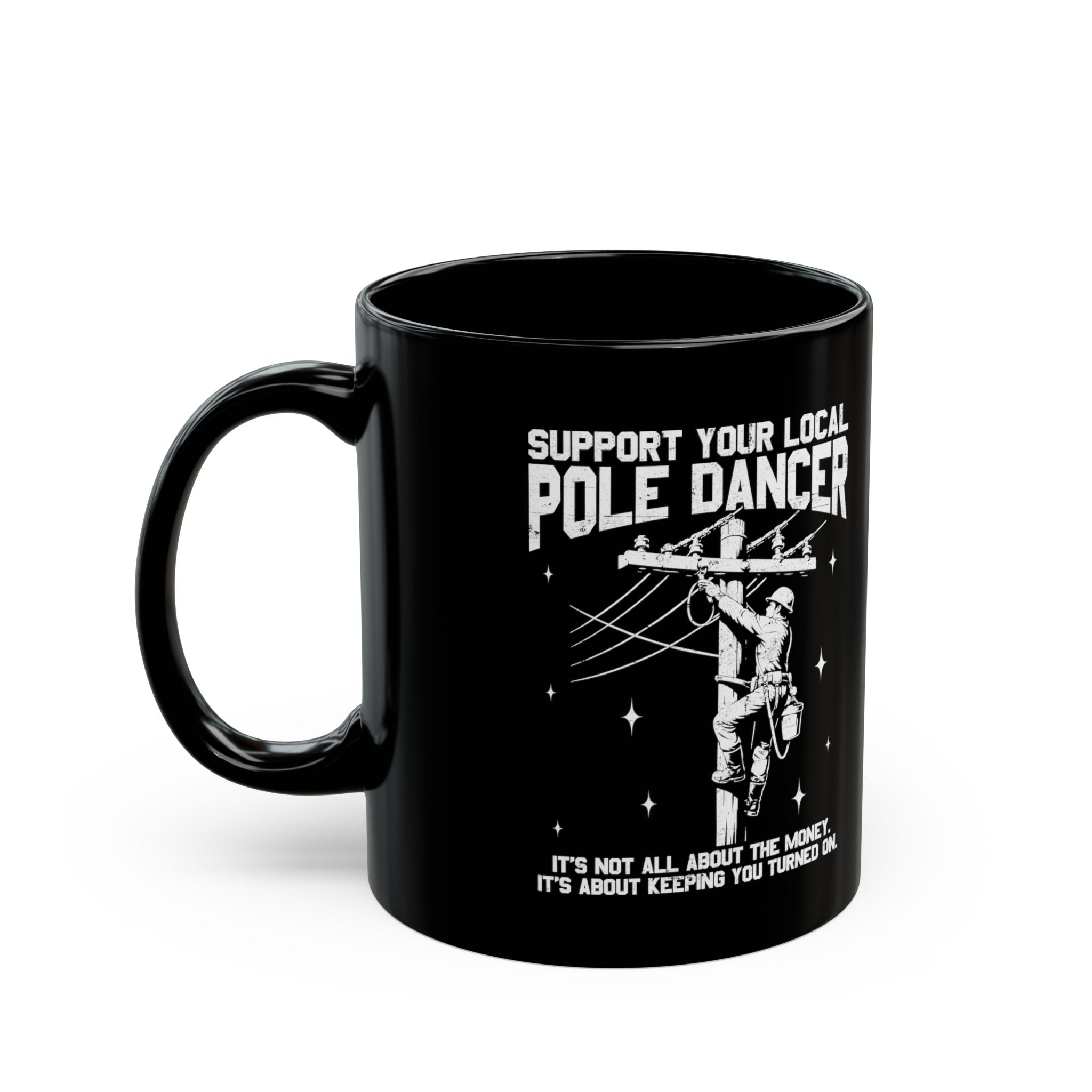 Support Your Local Pole Dancer – Coffee Mug (11oz & 15oz)