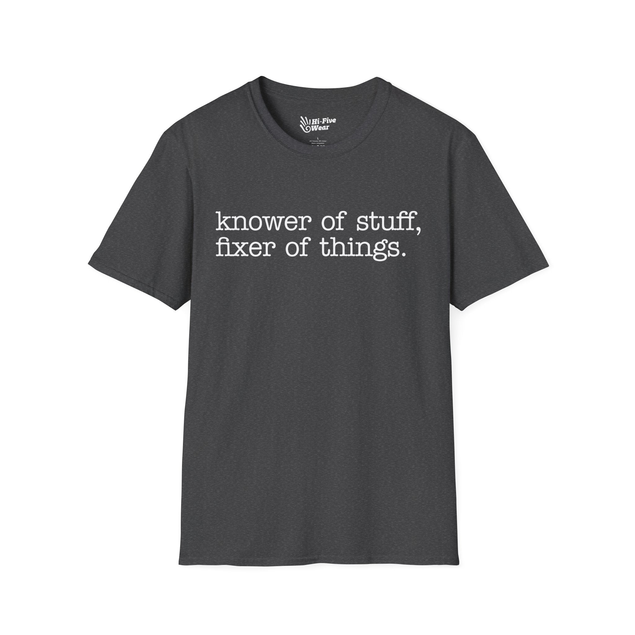Knower Of Things, Fixer Of Stuff Tee