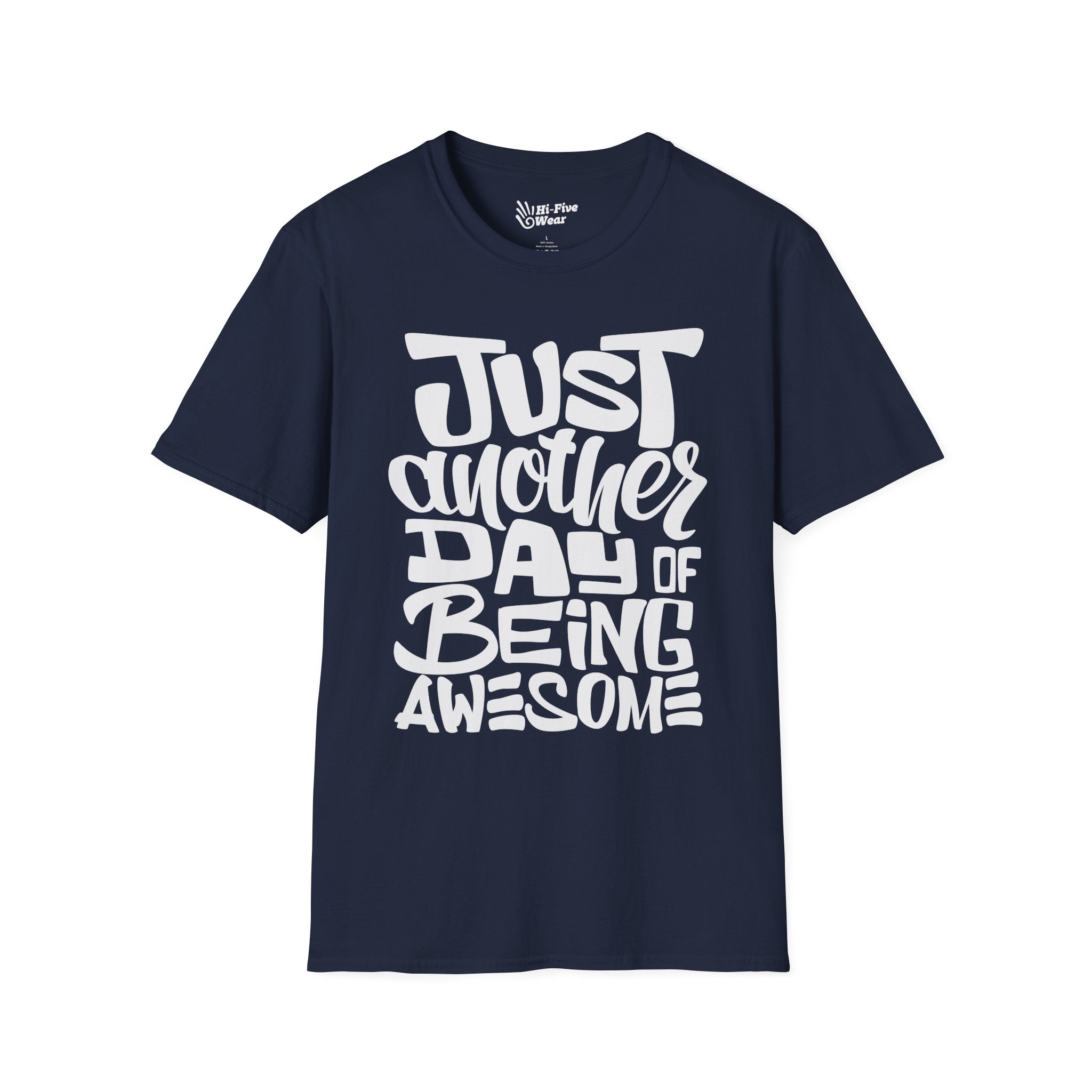 Just Another Day Of Being Awesome - Softstyle Tee