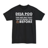 Deja Poo, The Feeling You've Heard This Shit Before - Big & Tall Tee
