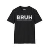 BRUH formerly knows as DAD Tee