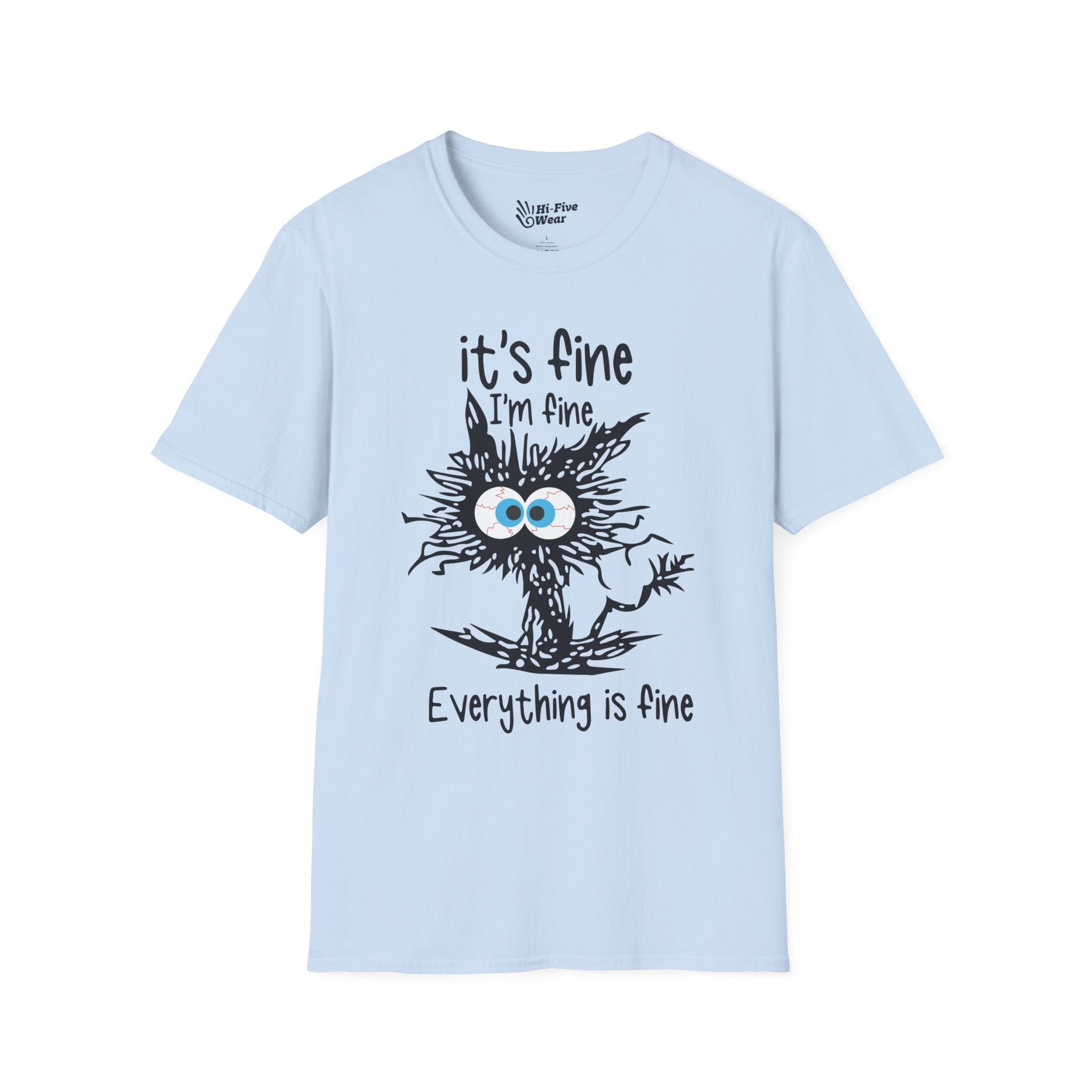 It's Fine, I'm Fine, Everything Is Fine - Softstyle Tee